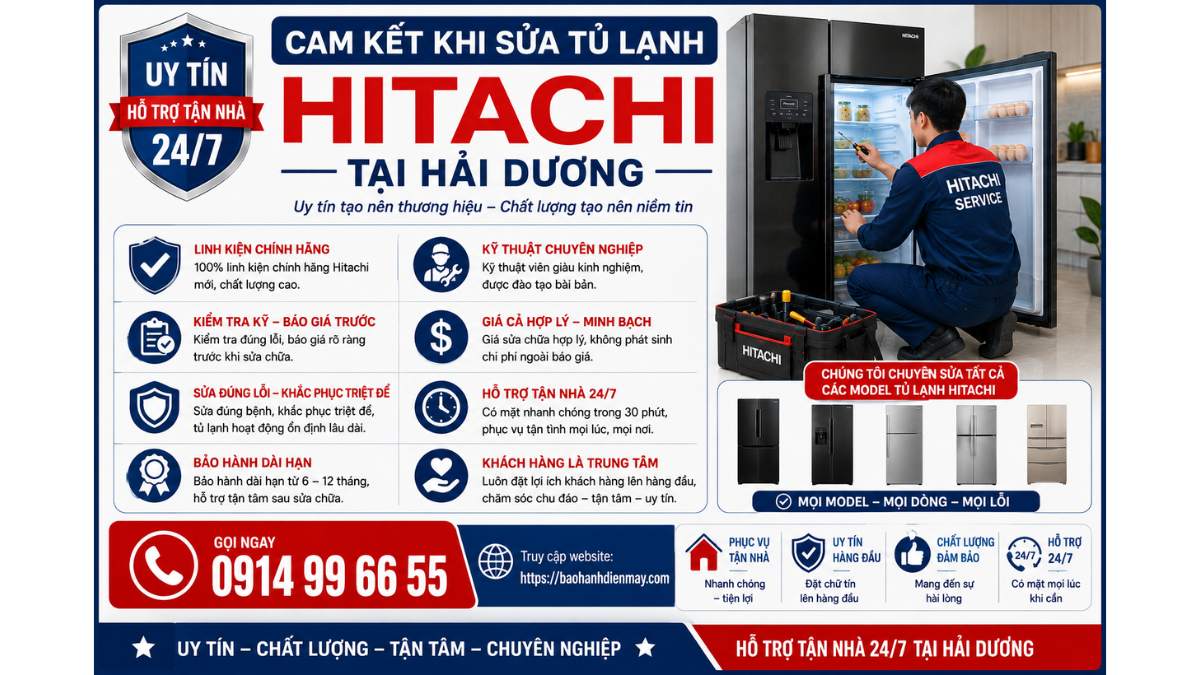 Cam Kết Khi Sửa Tủ Lạnh Hitachi Tại Hải Dương https://baohanhdienmay.com 0914 99 66 55 Uy Tín – Hỗ Trợ Tận Nhà 24/7