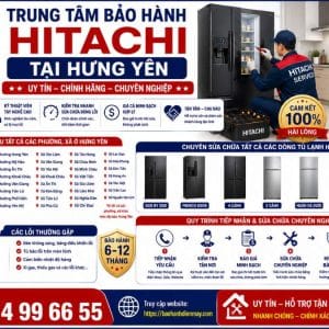 Trung Tâm Bảo Hành Hitachi Tại Hưng Yên | Sửa Chữa & Bảo Dưỡng Tại Nhà Uy Tín